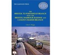 The Bristol to Portishead Branch by Colin G Maggs Colin G Maggs (Auteur)
