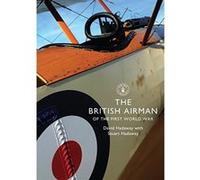 The British Airman of the First World War David Hadaway David Hadaway (Auteur)