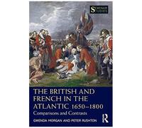 The British And French In The Atlantic 1650-1800