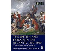 The British And French In The Atlantic 1650-1800