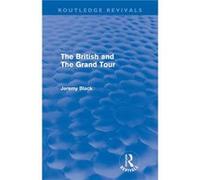 The British and the Grand Tour Routledge Revivals by Black Jeremy University of Exeter UK Paperback Book Black Jeremy University of Exeter UK (Auteur)