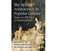 The British Aristocracy In Popular Culture