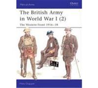 The British Army in World War I (2): The Western Front 1916-18 Chappell, Mike (Auteur)