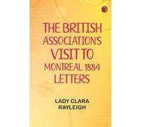 The British Association's Visit to Montreal 1884 : Letters
