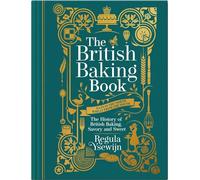 The British Baking Book: The History of British Baking, Savory and Sweet