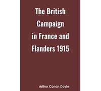 The British Campaign in France and Flanders 1915