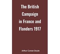 The British Campaign in France and Flanders 1917