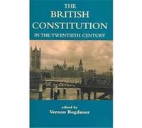 The British Constitution In The Twentieth Century, British Academy Centenary Monographs