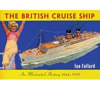 The British Cruise Ship: An Illustrated History 1844-1939