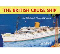 The British Cruise Ship: An Illustrated History 1945-2014