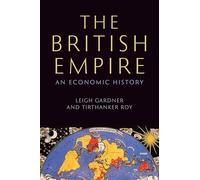 The British Empire: An Economic History