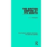 The British Empire at its Zenith: Volume 1 (Routledge Library Editions: The British Empire) - [Version Originale] Inconnu (Auteur)