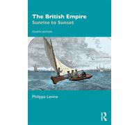 The British Empire Sunrise to Sunset - Philippa Levine - Routledge - ebook (ePub) - Livre