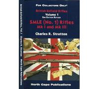 The British Enfield Rifles: The Smle (No1) Mki and Mkiii