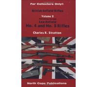 The British Enfield Rifles: Vol 2: The No.4 and No.5 Rifles