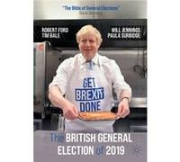 The British General Election of 2019 by Paula Surridge Robert Ford Tim Bale Will Jennings Paula Surridge (Auteur)