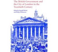 The British Government and the City of London in the Twentieth Century R. C. Michie (Auteur)