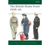 The British Home Front 1939-45 Brayley, Martin J. (Auteur)