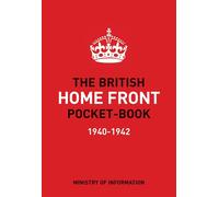 The British Home Front Pocket-Book - Brian Lavery - Osprey Publishing - ebook (ePub) - Livre