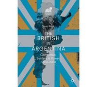The British in Argentina: Commerce, Settlers and Power, 1800-2000 (Britain and the World) - [Version Originale] Inconnu (Auteur)