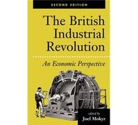 The British Industrial Revolution by Joel Mokyr