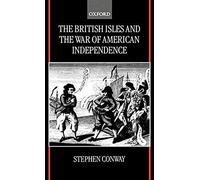 The British Isles and the War of American Independence Stephen Conway (Auteur)