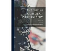 The British Journal of Photography Volume 21 - Creative Media Partners LLC - Creative Media Partners LLC - Livre en Anglais Creative Media Partners LLCCreative Media Partners LLC (Auteur)