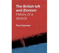The British Left and Zionism by Paul Kelemen Paul Kelemen, (Auteur)