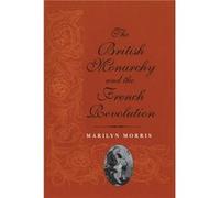 The British Monarchy and the French Revolution - Marilyn Morris - Yale University Press - Livre en Anglais - Paperback Marilyn MorrisMarilyn Morris (Auteur)