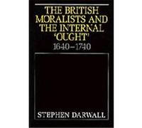 The British Moralists and the Internal 'Ought' Stephen Darwall (Auteur)