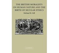 The British Moralists On Human Nature And The Birth Of Secular Ethics
