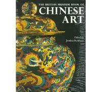 The British Museum Book of Chinese Art – Thames & Hudson