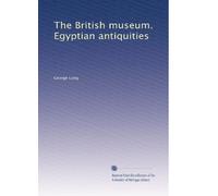 The British museum. Egyptian antiquities by G. Long.
