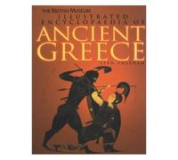 The British Museum Illustrated Encyclopaedia Of Ancient Greece