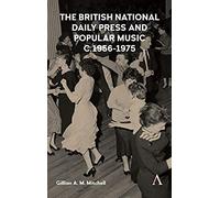 The British National Daily Press And Popular Music, C.1956-1975