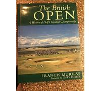 The British Open: A History of Golf's Greatest Championship
