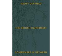 The British Rainforest: Somewhere In Between