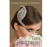 The British School of Millinery Tiara Headdresses