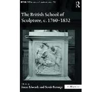 The British School Of Sculpture, C.1760-1832