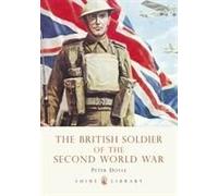 The British Soldier Of The Second World War