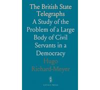 The British State Telegraphs: A Study of the Problem of a Large Body of Civil Servants in a Democracy