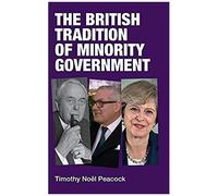 The British Tradition Of Minority Government