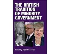 The British Tradition of Minority Government by Timothy Noel Peacock Inconnu (Auteur)
