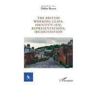 The british working class : identity(-ies), representations, (re)definition - Collectif - L'harmattan - broché - Revue