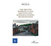 The british working class : identity(-ies), representations, (re)definition - Collectif - L'harmattan - broché - Revue