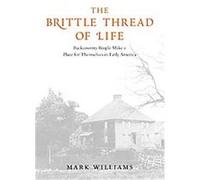 The Brittle Thread of Life Mark Carlson Williams (Auteur)