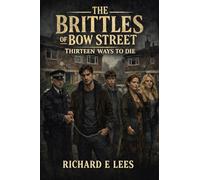 The Brittles of Bow Street: Thirteen Ways to Die