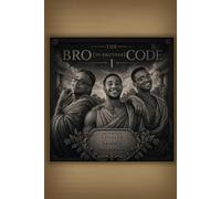 The BRO {in Brother} “Code” Vl. I
