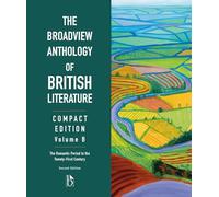 The Broadview Anthology of British Literature: Two-Volume Compact Edition, Volume B - Second Edition