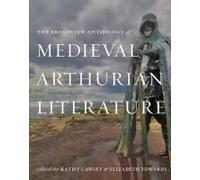The Broadview Anthology Of Medieval Arthurian Literature